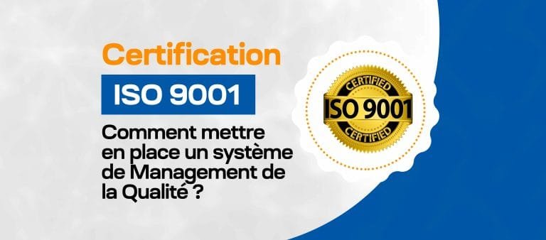 Certification ISO 9001 : Comment mettre en place un système de Management de la Qualité ?