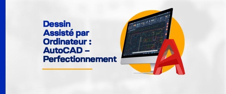Dessin Assisté par Ordinateur : Formation Complète – Autocad 2D et 3D