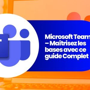Microsoft Teams pour les débutants - le cours complet