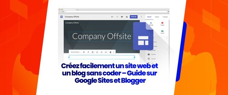 Créer un Site Web et un Blog sans Code : Maîtrisez Google Sites et Blogger