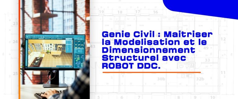 Génie Civil : Maîtriser la Modélisation & le Dimensionnement Structurel avec ROBOT DDC