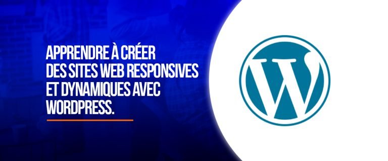 Apprendre à créer des sites web responsives et dynamiques avec WordPress