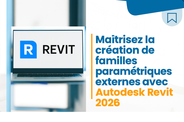 Maitrisez la Création de familles paramètriques Externes avec Autodesk Revit 2026