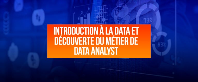Introduction à la data et découverte du métier de Data Analyst
