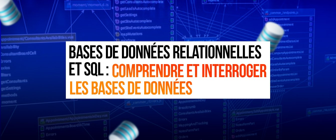BASES DE DONNÉES RELATIONNELLES ET SQL : COMPRENDRE ET INTERROGER LES BASES DE DONNÉES