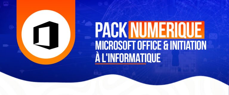 Pack Numérique : Initiation à Microsoft Office & à l&rsquo;informatique